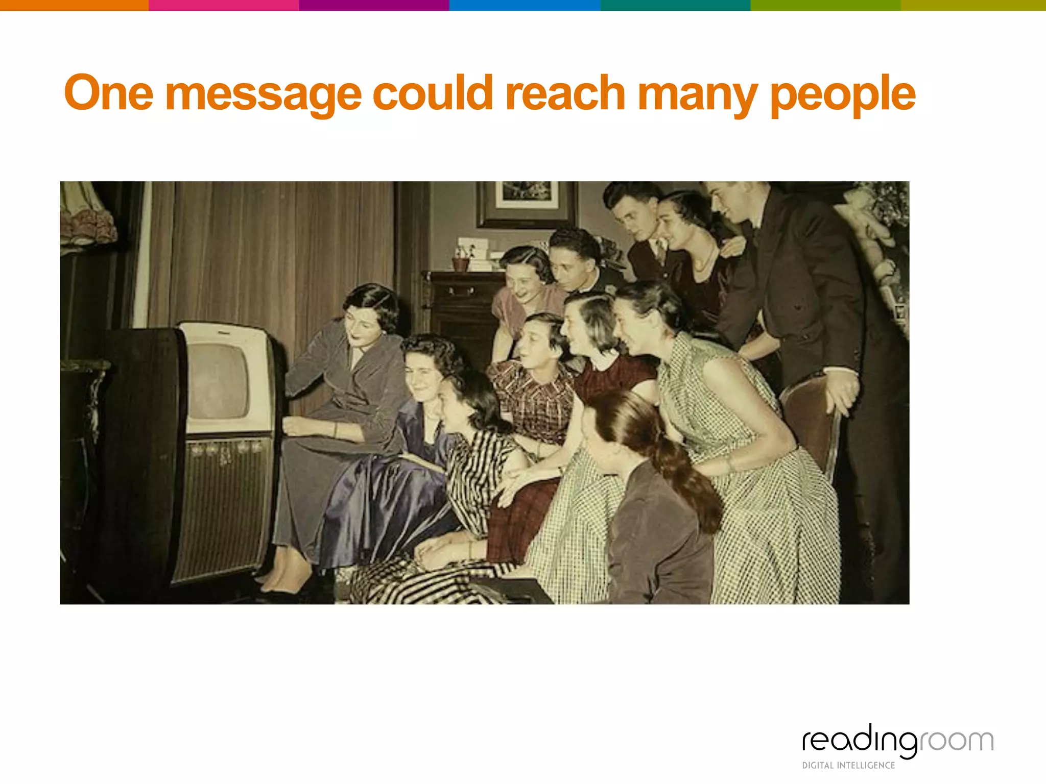 One message could reach many people
 