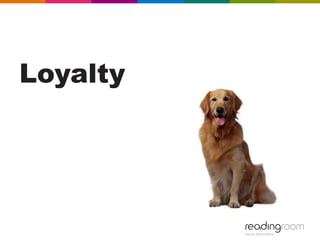 Loyalty
 