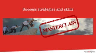 Success strategies and skills
 