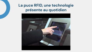 La puce RFID, une technologie
présente au quotidien
 