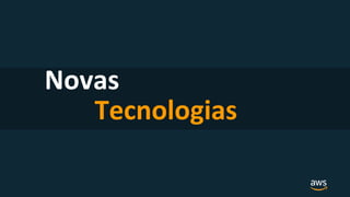 Novas
Tecnologias
 