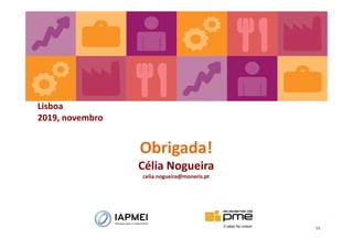 59
Lisboa
2019, novembro
Obrigada!
Célia Nogueira
celia.nogueira@moneris.pt
 