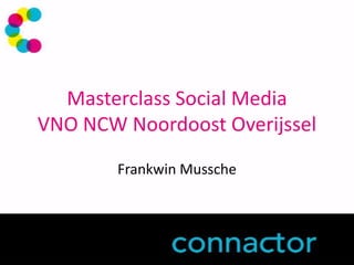 Masterclass Social MediaVNO NCW NoordoostOverijssel FrankwinMussche 