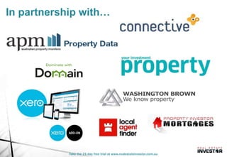 In partnership with…
Take the 21 day free trial at www.realestateinvestar.com.au
 