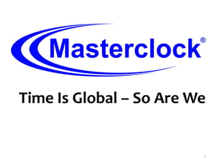 Time Is Global – So Are We
1
 