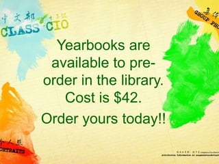 Yearbooks are
 available to pre-
order in the library.
   Cost is $42.
Order yours today!!
 