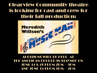 Clearview Community theatre
is looking for cast and crew for
their fall production:
AUDITIONS WILL BE HELD AT
THE ANGLICAN CHURCH IN STAYNER ON
JUNE 14 & 21 FROM 7PM – 9PM
AND JUNE 15 FROM 1PM – 4PM
 