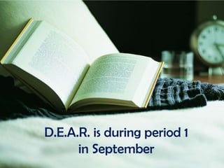 D.E.A.R. is during period 1
in September
 