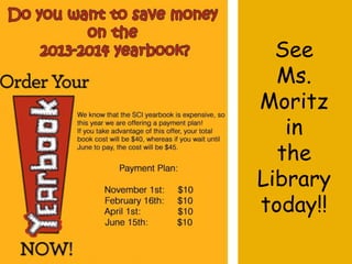 See
Ms.
Moritz
in
the
Library
today!!
 