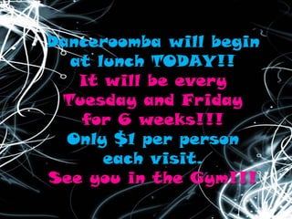 Danceroomba will begin
at lunch TODAY!!
It will be every
Tuesday and Friday
for 6 weeks!!!
Only $1 per person
each visit.
See you in the Gym!!!

 