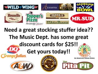 Need a great stocking stuffer idea??
The Music Dept. has some great
discount cards for $25!!
Get yours today!!

 