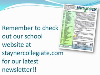 Remember to check
out our school
website at
staynercollegiate.com
for our latest
newsletter!!

 