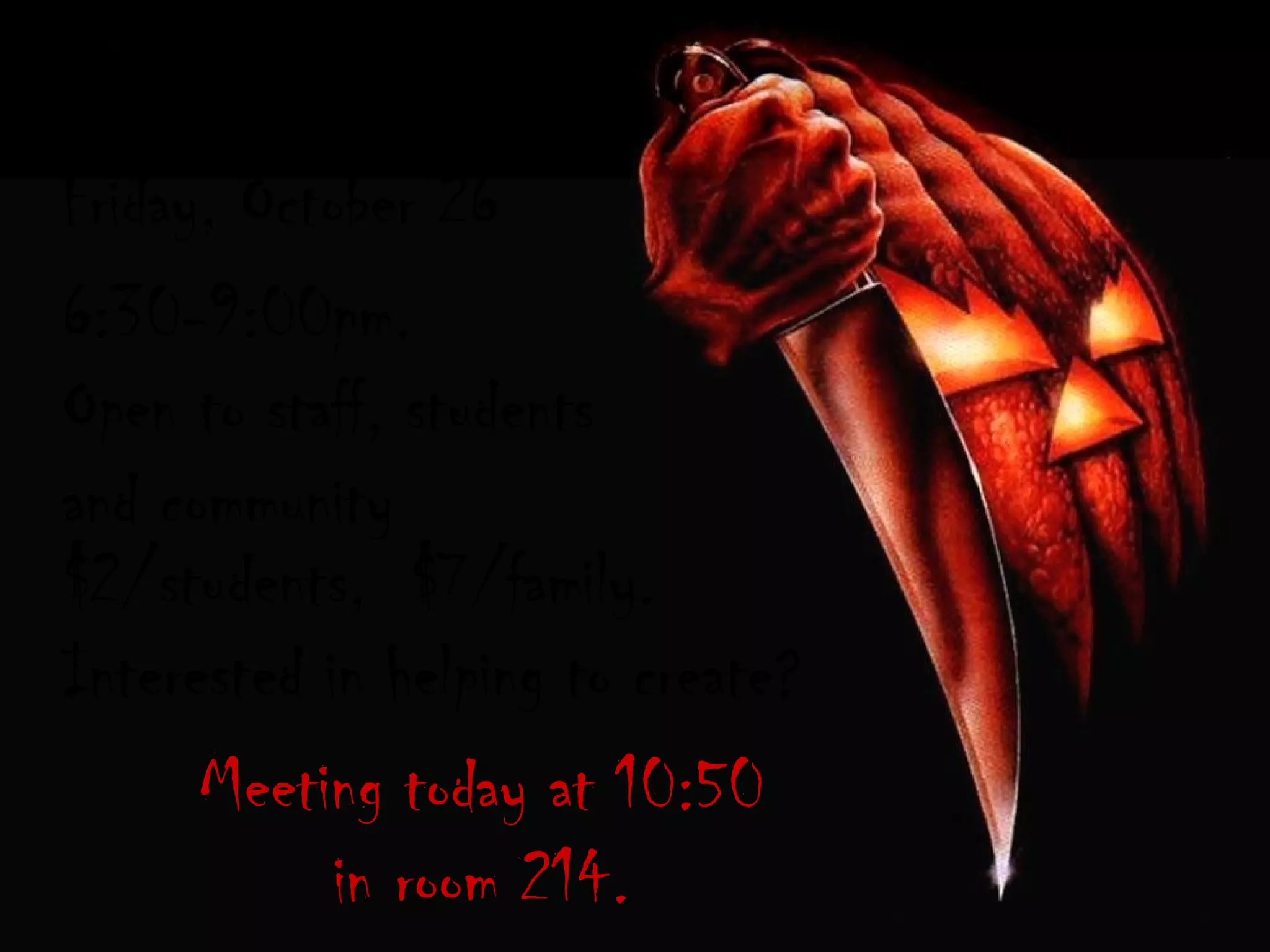 A Haunting at SCI.
Friday, October 26
6:30-9:00pm.
Open to staff, students
and community
$2/students, $7/family.
Interested in helping to create?
      Meeting today at 10:50
            in room 214.
 