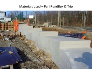 Materials used – Peri Rundflex & Trio
 