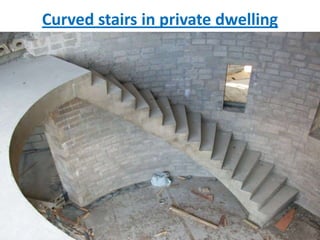 Curved stairs in private dwelling
 