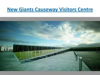 New Giants Causeway Visitors Centre
 