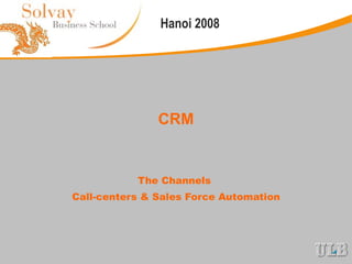 CRM The Channels  Call-centers & Sales Force Automation 
