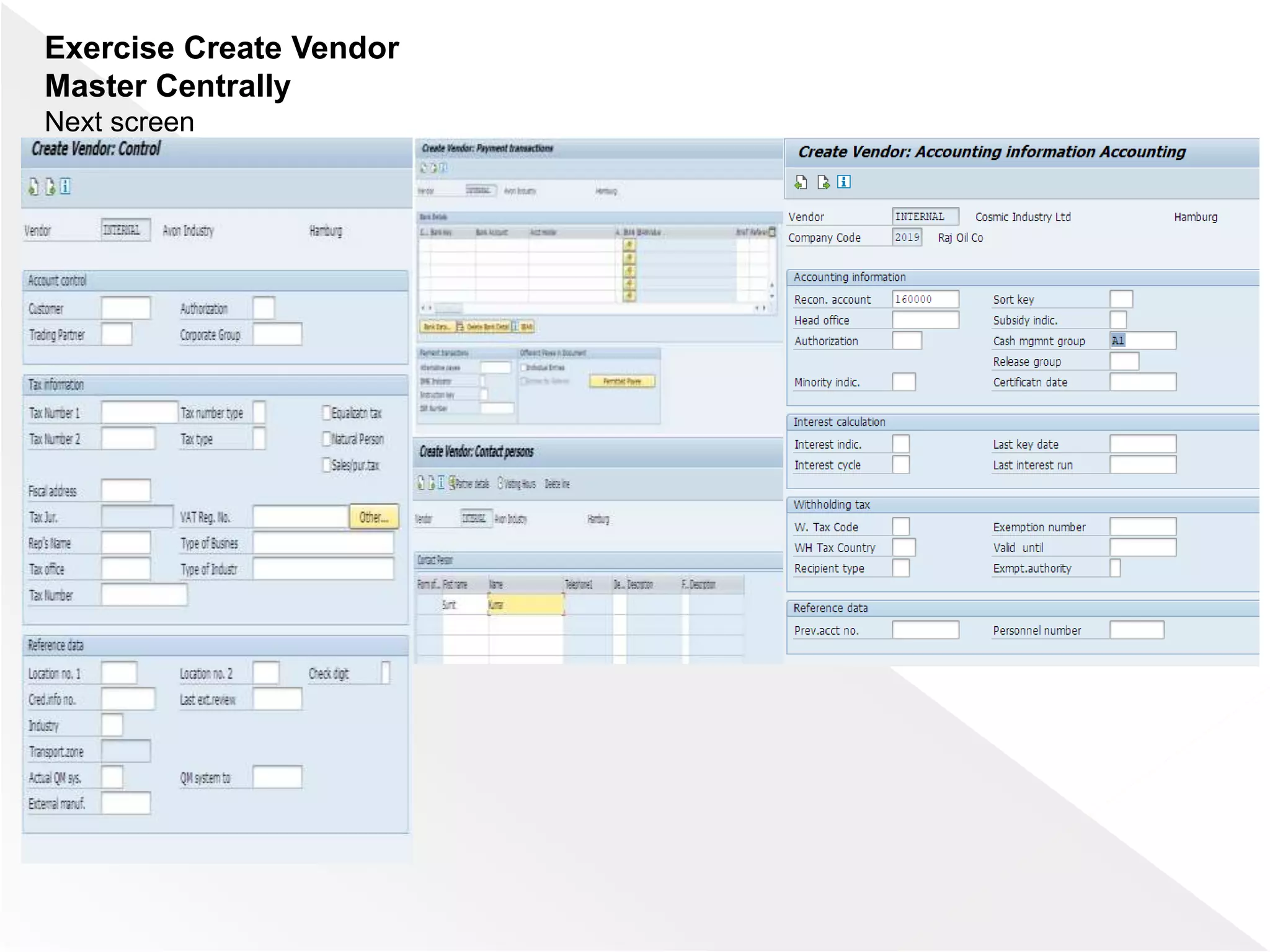 Exercise Create Vendor
Master Centrally
Next screen
 