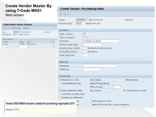 Create Vendor Master By
using T-Code MK01
Next screen
 