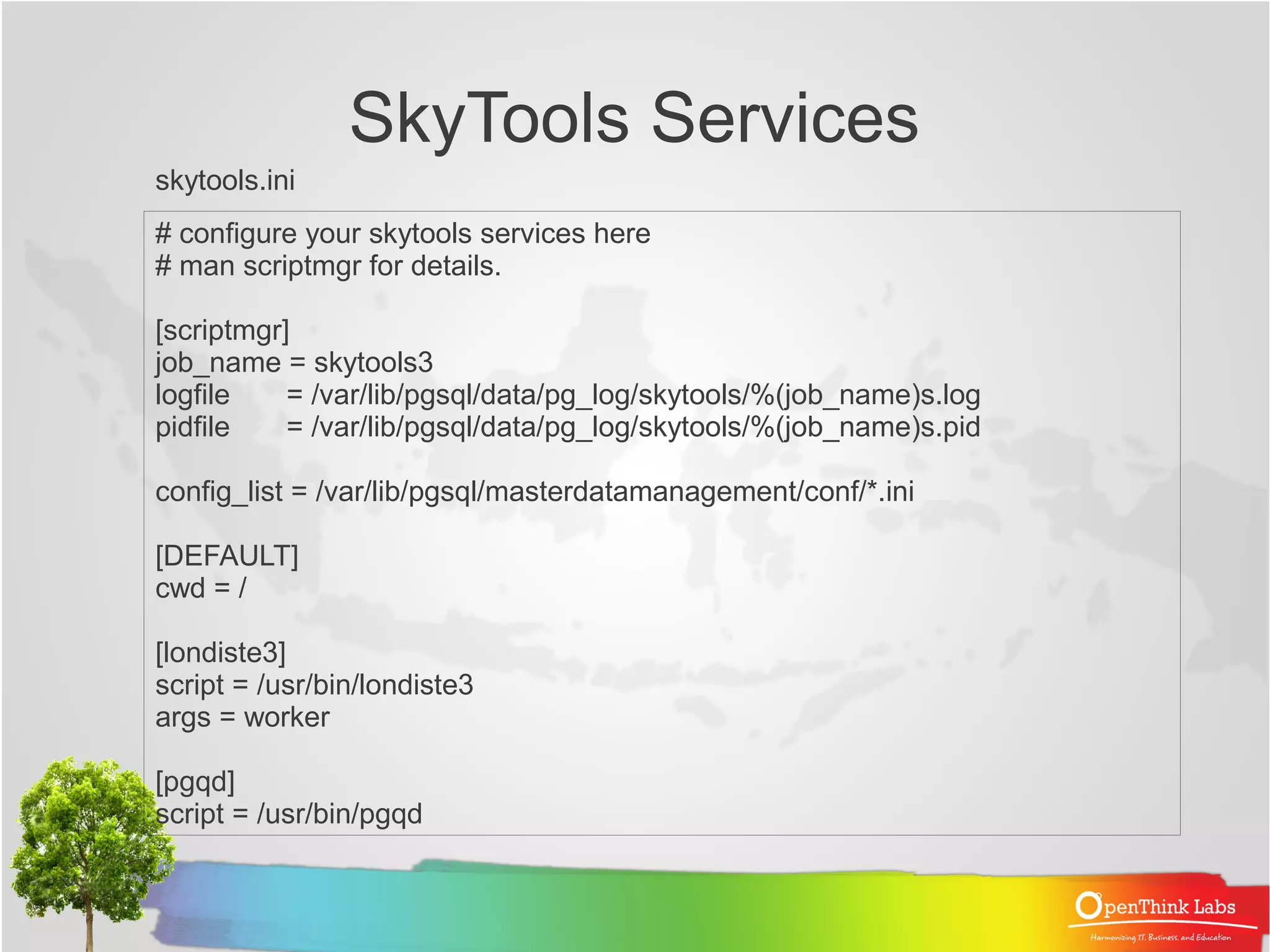 Instalasi Ubah Ownership /opt/skytools3 sudo chown skytools.skytools -R /opt/skytools3 
