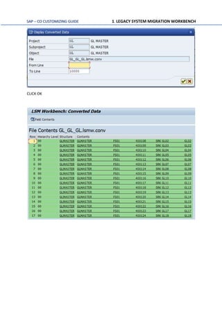 SAP – CO CUSTOMIZING GUIDE 1. LEGACY SYSTEM MIGRATION WORKBENCH
CLICK OK
 