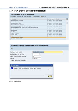 SAP – CO CUSTOMIZING GUIDE 1. LEGACY SYSTEM MIGRATION WORKBENCH
14TH STEP: CREATE BATCH INPUT SESSION
CLICK OK AND BACK.
 