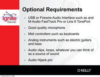 Optional Requirements
                               USB or Firewire Audio Interface such as and
                         ...