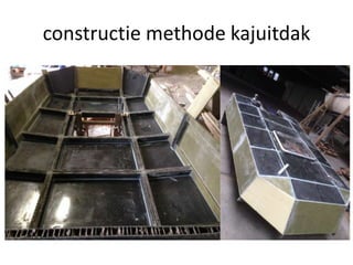 constructie methode kajuitdak

 