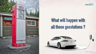 What will happen with
all those gasstations ?
©lucienengelen©lucienengelen
 