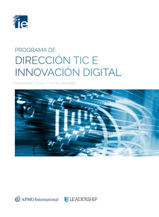 Programa DE
Dirección TIC e
Innovación Digital
International
Noviembre - Mayo. Formato Blended
 