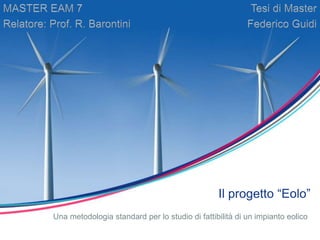 Il progetto “Eolo” 
Una metodologia standard per lo studio di fattibilità di un impianto eolico 
 