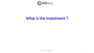 What is the Investment ?
20www.atbconsultgroup.com
 