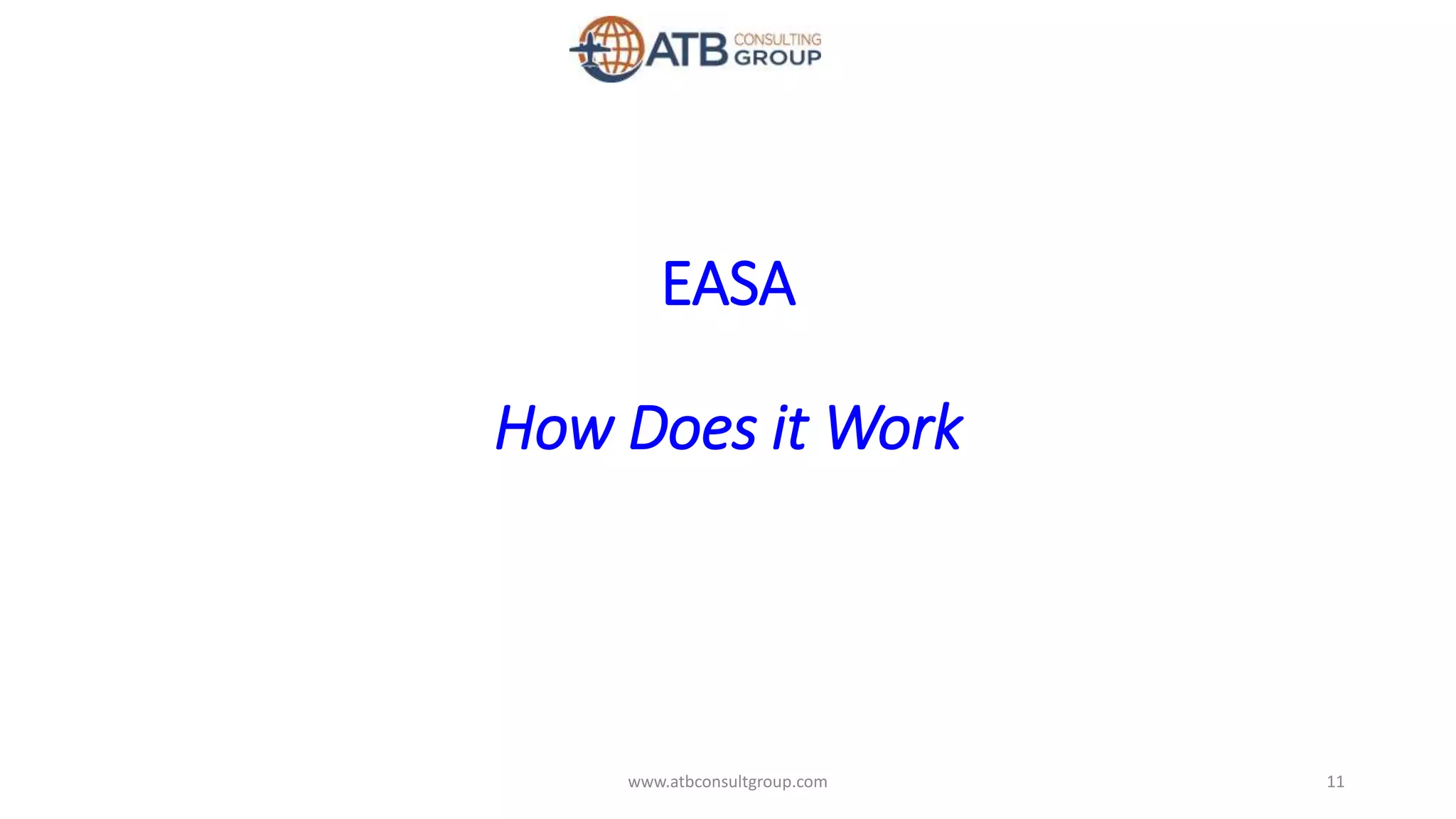 EASA
How Does it Work
11www.atbconsultgroup.com
 