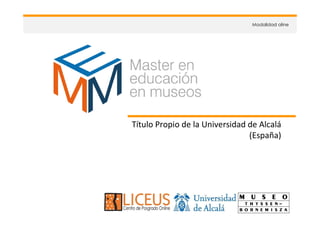 Modalidad oline

Título Propio de la Universidad de Alcalá
(España)

 