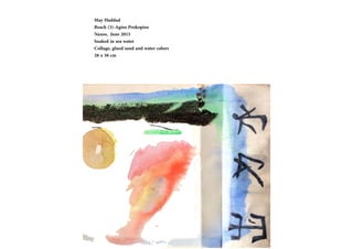 May Haddad
Beach (3)-Agios Prokopios
Naxos, June 2015
Soaked in sea water
Collage, glued sand and water colors
28 x 38 cm
 