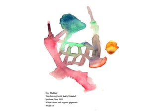May Haddad
The dancing turtle ????????????? ??????????
Spoltore, May 2015
Water colors and organic pigments
30x21 cm
 