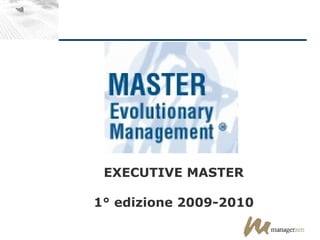 EXECUTIVE MASTER 1° edizione 2009-2010 