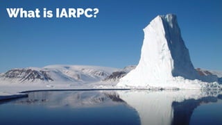 What is IARPC?
 