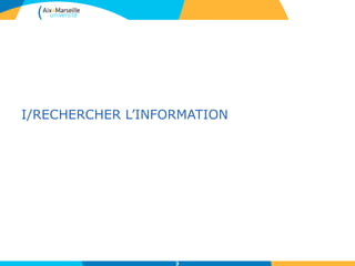 I/RECHERCHER L’INFORMATION
3
 