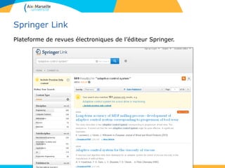 Springer Link
Plateforme de revues électroniques de l’éditeur Springer.
 