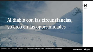 Professor PHD Eduardo Maróstica | Gerando experiências e surpreendendo clientes
 