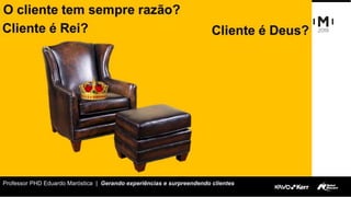 Professor PHD Eduardo Maróstica | Gerando experiências e surpreendendo clientes
 