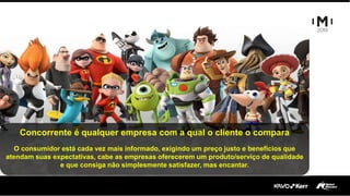 Concorrente é qualquer empresa com a qual o cliente o compara
O consumidor está cada vez mais informado, exigindo um preço justo e benefícios que
atendam suas expectativas, cabe as empresas oferecerem um produto/serviço de qualidade
e que consiga não simplesmente satisfazer, mas encantar.
 