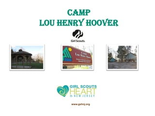Camp
LOU HENRY Hoover
www.gshnj.org
 