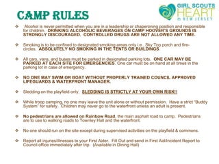 Camp Rules
 Alcohol is never permitted when you are in a leadership or chaperoning position and responsible
for children....