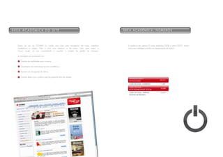 área aCadêmiCa do site                                                                área aCadêmiCa: Números




  Dentro do site da TECNISA foi criada uma área para divulgação de cases, trabalhos     A audiência em apenas 8 meses (setembro/2006 a maio/2007), mostra
  acadêmicos e artigos. Esta é mais uma maneira, e de baixo custo, para expor a         como essa estratégia contribui na napsterização da marca.
  marca, ajudar na sua consolidação e ressaltar o modelo de gestão da empresa.

  As vantagens se concretizam em:

     Ganhos de visibilidade para a marca;

     Crescimento do networking no meio acadêmico;

     Aumento da divulgação de idéias;

     Contato direto com o público que faz parte do foco de vendas.
                                                                                         visUaliZaÇÕes e
                                                                                                                          25.311
                                                                                         doWNloads
                                                                                         Case teCNisa - iNterNet          11.981
                                                                                         Case teCNisa -
                                                                                                                           8.689
                                                                                         resPoNsabilidade soCial
                                                                                         Case teCNisa – Prêmio             4.641
                                                                                         master imobilário
 