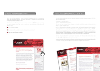 o blo G: Primeiras P erGUN tas                                                                           b l o G : m a i s t r a N s Pa r ê N C i a P o r m 2


  Ter um blog não é para qualquer um. Se uma empresa não cuida dessa nova vitrine as conseqüências         Para outra empresa poderia ser complicado responder a qualquer uma dessas questões, mas, para a TECNISA,
  podem ser imediatamente danosas. Por isso há uma política de transparência e uma política de             não houve grande entrave.
  comunicação corporativa atrelada ao blog.
                                                                                                           A assinatura de marca da empresa é:
  Antes de iniciar uma política de comunicação tão aberta quanto essa, a TECNISA teve de se concentrar     TECNISA: MAIS CONSTRuTORA POR M2
  em algumas perguntas básicas, que revelam o quanto pode ser complexo uma simples decisão de              Para fazer jus a isso, a empresa precisa ultrapassar os limites do mundo físico e buscar a interação em vários
  lançar um blog:                                                                                          pontos de contato, inclusive o blog.

     Qual o propósito do blog?                                                                             Essa foi a resposta principal para todas as perguntas surgidas. Se a assinatura da marca era algo intrínseco
                                                                                                           ao planejamento e o blog se encaixava perfeitamente nisso, então ele estava destinado a existir na TECNISA.
     Qual a rapidez da renovação dos posts e da resposta aos comentários?                                  O propósito do blog é demonstrar a transparência empresarial, elevando o nível de governança corporativa,
                                                                                                           da relevância da marca, sua exposição e a relação que ela cria com os stakeholders. O compromisso da
     Quem será responsável pelo conteúdo?                                                                  empresa é responder com agilidade, sendo que a maior dificuldade e desafio é o maior envolvimento de todos
                                                                                                           na empresa. Portanto, é imprescindível haver uma boa comunicação entre os departamentos.

                                                                                                           Com isso, todos os colaboradores da empresa são responsáveis pela elaboração do conteúdo, assim como
                                                                                                           nas respostas, que muitas vezes envolve mais de uma área.

                                                                                                           O blog se posicionou como o primeiro da construção civil e tem como foco discutir tanto os assuntos relacionados
                                                                                                           à construção e processo de compra de imóvel como temas do mundo da gestão empresarial.
 