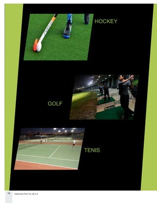 16 Industrias Firm S.A. de C.V.
zz
HOCKEY
GOLF
TENIS
 