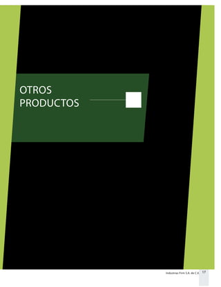 17Industrias Firm S.A. de C.V.
OTROS
PRODUCTOS
 