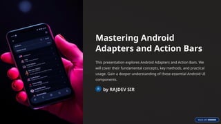 Android Accessory Interface Mastering Android UI Components: Adapters and Action Bars Explained | PPTX